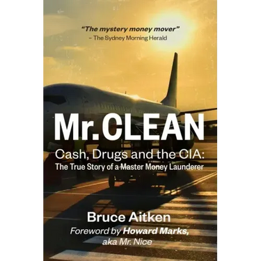 Mr. Clean - Cash, Drugs and the CIA: The True Story of a Master Money Launderer