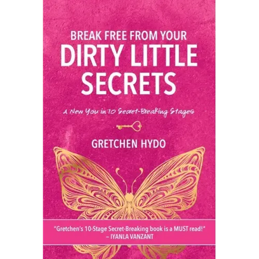Break Free From Your Dirty Little Secrets