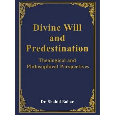Divine Will and Predestination: Theological and Philosophical Perspectives