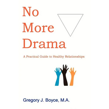 No More Drama: A Practical Guide to Healthy Relationships