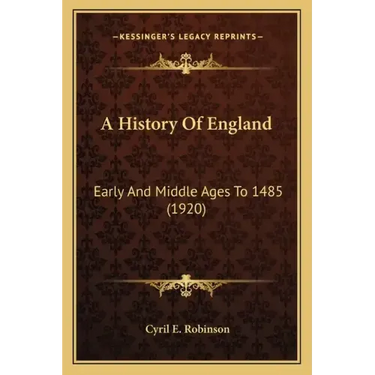A History Of England: Early And Middle Ages To 1485 (1920)