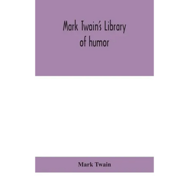 Mark Twain's Library of humor