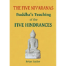The Five Nivaranas: Buddha's Teaching of the FIVE HINDRANCES