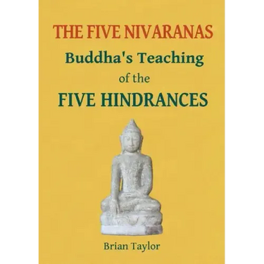 The Five Nivaranas: Buddha's Teaching of the FIVE HINDRANCES