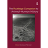 The Routledge Companion to Animal-Human History