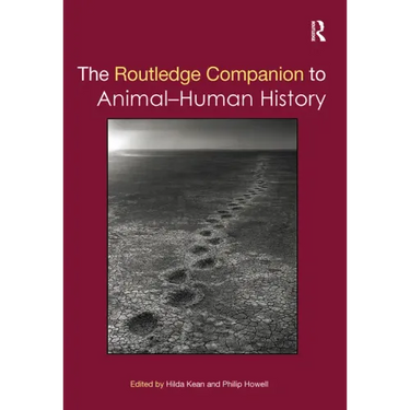 The Routledge Companion to Animal-Human History