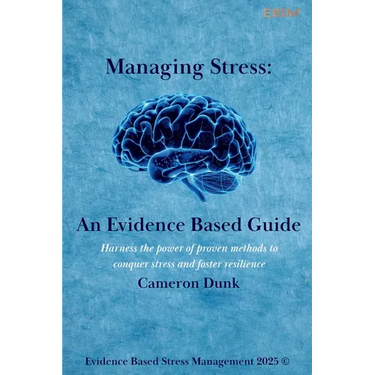Managing Stress: An Evidence Based Guide: Harness the power of proven methods to conquer stress and foster resilience.