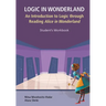Logic in Wonderland: An Introduction to Logic Through Reading Alice's Adventures in Wonderland - Student's Workbook