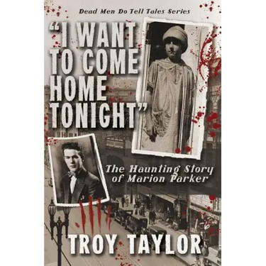 I Want to Come Home Tonight: The Haunting Story of Marion Parker