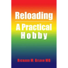 Reloading: A Practical Hobby