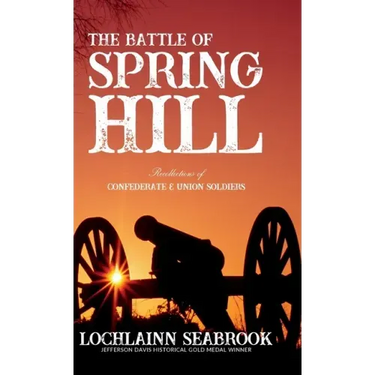 The Battle of Spring Hill: Recollections of Confederate and Union Soldiers