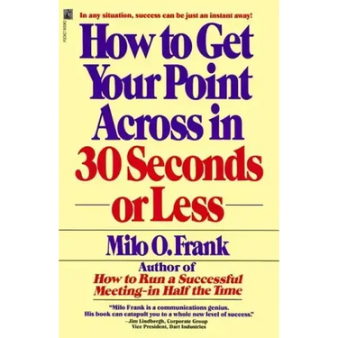 How to Get Your Point Across in 30 Seconds or Less