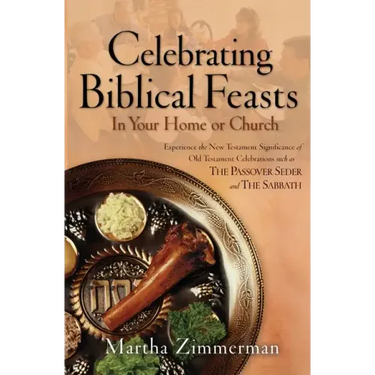 Celebrating Biblical Feasts: In Your Home or Church