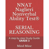 NNAT Naglieri Nonverbal Ability Test(R) SERIAL REASONING: A step by step Guide GRADE 3