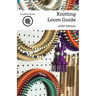 Knitting Loom Guide