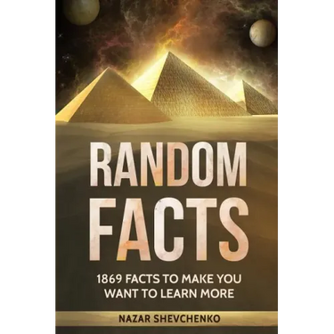 Random Facts: 1869 Facts To Make You Want To Learn More