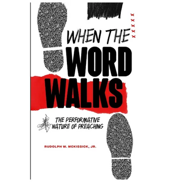 When the Word Walks: The Performative Nature of Preaching