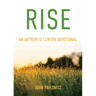 Rise: An Authentic Lenten Devotional
