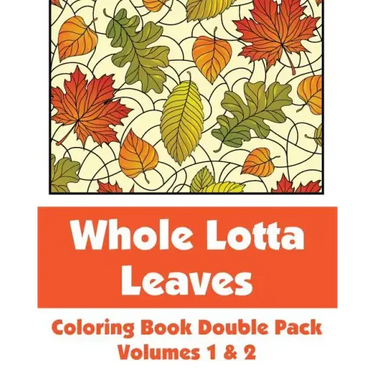 Whole Lotta Leaves Coloring Book Double Pack (Volumes 1 & 2)
