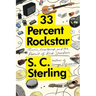 33 Percent Rockstar: Music, Heartbreak and the Pursuit of Rock Stardom