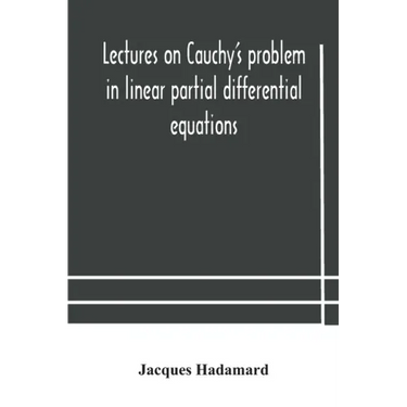Lectures on Cauchy's problem in linear partial differential equations