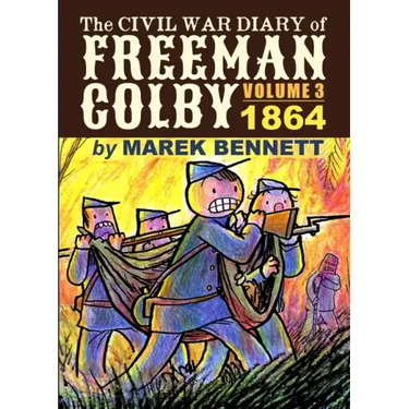 The Civil War Diary of Freeman Colby, Volume 3: 1864