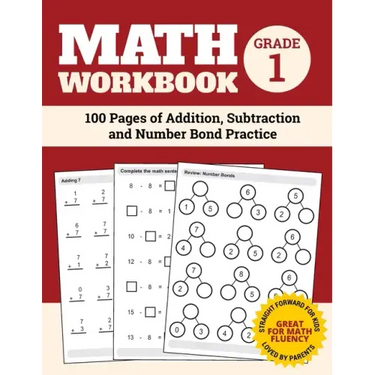 Math Workbook Grade 1: 100 Pages of Addition, Subtraction and Number Bond Practice
