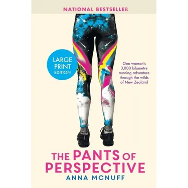 The Pants Of Perspective: One woman's 3,000 kilometres running adventure through the wilds of New Zealand