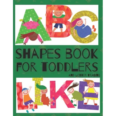 Shapes Book For Toddlers (And Letter Tracing - Abc Like): Easy Homeschooling (Preschool Learning Books) A Fun Book to Practice Writing for Kids Ages 3