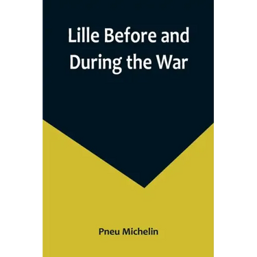 Lille Before and During the War
