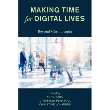Making Time for Digital Lives: Beyond Chronotopia