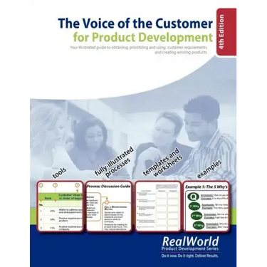 The Voice of the Customer for Product Development, 4th Edition: Your illustrated guide to obtaining, prioritizing and using customer requirements and