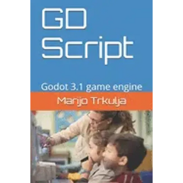 GD Script: Godot 3.1 game engine