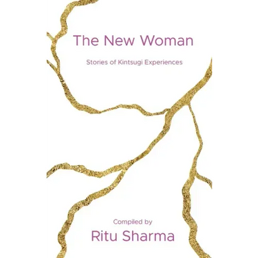 The New Woman: Stories of Kintsugi Experiences