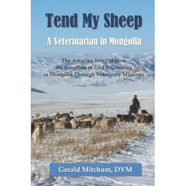 Tend My Sheep: A Veterinarian in Mongolia