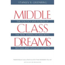 Middle Class Dreams: The Politics and Power of the New American Majority, Revised and Updated Edition