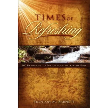 Times of Refreshing: 100 Devotions to Enrich Your Walk with God