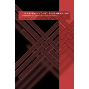 Merleau-Ponty and Derrida: Intertwining Embodiment and Alterity