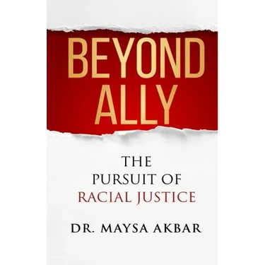 Beyond Ally: The Pursuit of Racial Justice