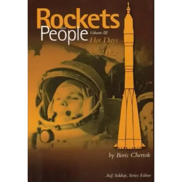 Rockets and People: Volume III: Hot Days of the Cold War