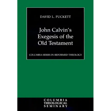 John Calvin's Exegesis of the Old Testament