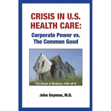Crisis In U.S. Health Care: Corporate Power vs. The Common Good