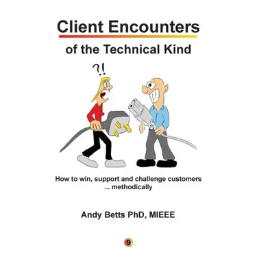 Client Encounters of the Technical Kind: How to win, support and challenge customers ... methodically, with ICON9's tools & best practices for field e