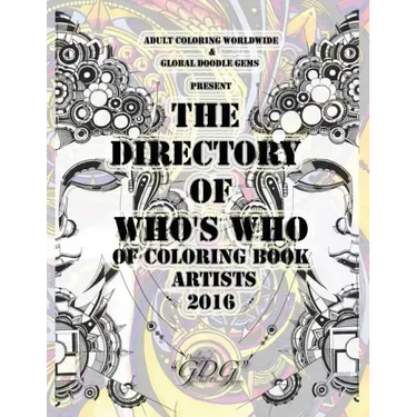 The Directory Of Who's Who of Coloring Book Artists 2016: Adult Coloring Book Artist Directory