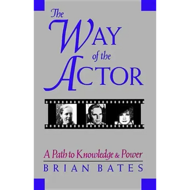 The Way of the Actor: A Path to Knowledge & Power
