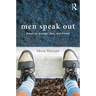 Men Speak Out: Views on Gender, Sex, and Power
