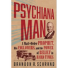 Psychiana Man: A Mail-Order Prophet, His Followers, and the Power of Belief in Hard Times