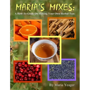 Maria's Mixes: A How-To Guide On Making Your Own Herbal Teas