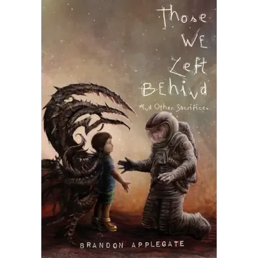Those We Left Behind: And Other Sacrifices