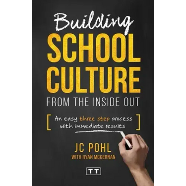 Building School Culture from the Inside Out: An Easy Three Step Process with Immediate Results